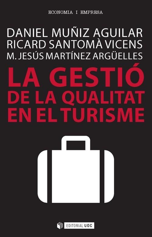 La gestió de la qualitat en el turisme | 9788491160045 | Muñiz Aguilar, Daniel;Santomà Vicens, Ricard;Martínez Argüelles, M. Jesús