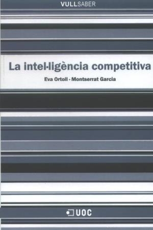 La intel·ligència competitiva | 9788497887366 | Ortoll Espinet, Eva;Garcia, Montserrat