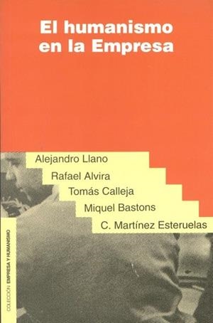 El humanismo en la empresa | 9788432128615 | Llano, Alejandro;Alvira Domínguez, Rafael;Calleja, Tomás;Bastons, Miguel;Martínez Esteruelas , Cruz