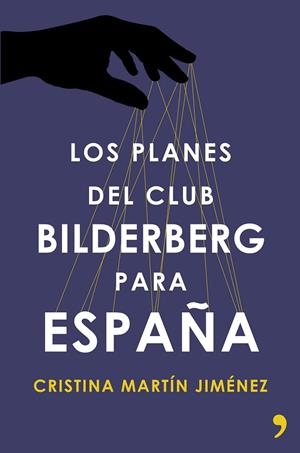 Los planes del club Bilderberg para España | 9788499984964 | Martín Jiménez, Cristina