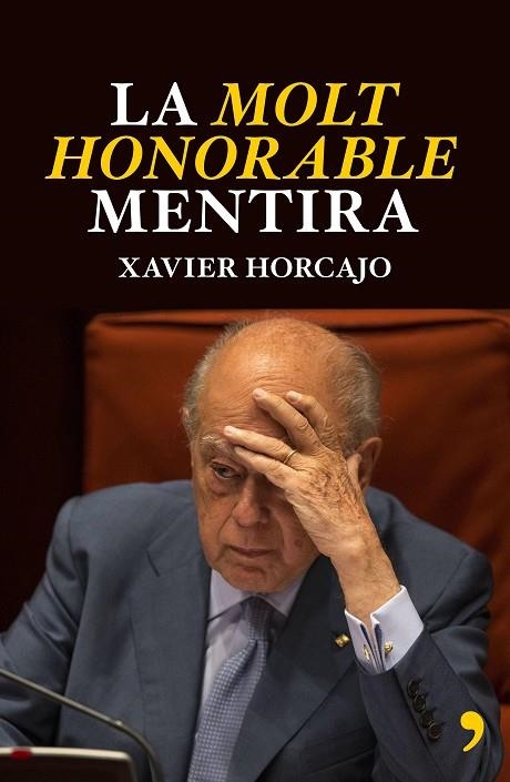 La molt honorable mentira | 9788499984988 | Horcajo, Xavier