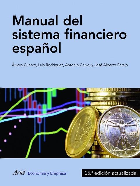 Manual del sistema financiero español | 9788434409736 | Parejo Gamir, José Alberto;Rodríguez Saiz, Luis;Calvo Bernardino, Antonio;Cuervo García, Álvaro
