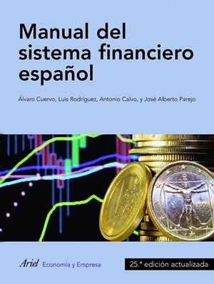 Manual del sistema financiero español | 9788434409736 | Parejo Gamir, José Alberto;Rodríguez Saiz, Luis;Calvo Bernardino, Antonio;Cuervo García, Álvaro