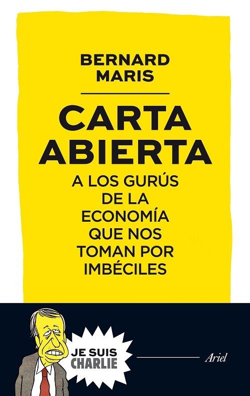 Carta abierta a los gurús de la economía que nos toman por imbéciles | 9788434421721 | Maris, Bernard