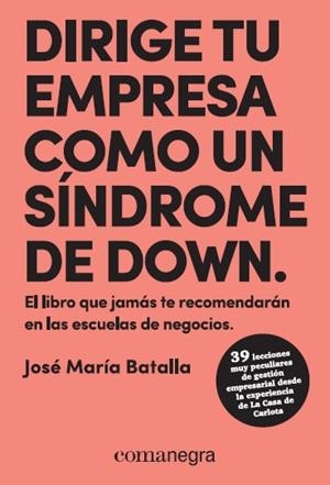 Dirige tu empresa  como un síndome de Down | 9788417188429 | Batalla Escrivà, José María