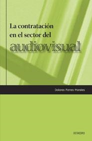La contratación en el sector del audiovisual | 9788480637787 | Ferres Morales, Dolores