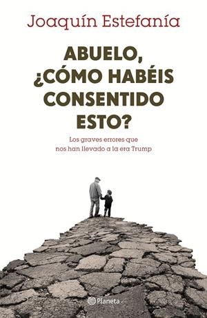 Abuelo, ¿cómo habéis consentido esto? | 9788408167655 | Estefanía, Joaquín