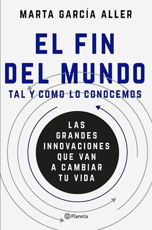 El fin del mundo tal y como lo conocemos | 9788408175384 | García Aller, Marta