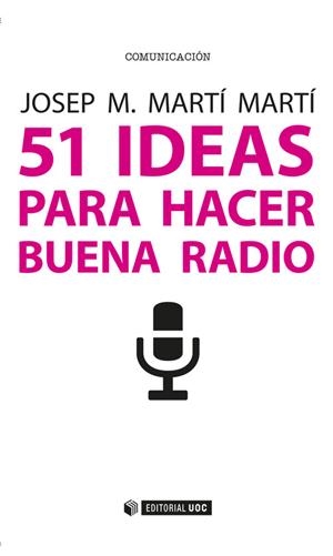 51 ideas para hacer buena radio | 9788491164876 | Martí Martí, Josep M.