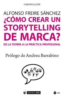 ¿Cómo crear un storytelling de marca? | 9788491168850 | Freire Sánchez, Alfonso