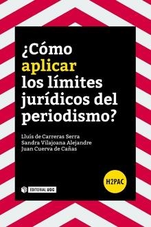 ¿Cómo aplicar los límites jurídicos del periodismo? | 9788491162193 | de Carreras Serra,Lluís;Vilajoana Alejandre, Sandra;Cuerva de Cañas, Juan