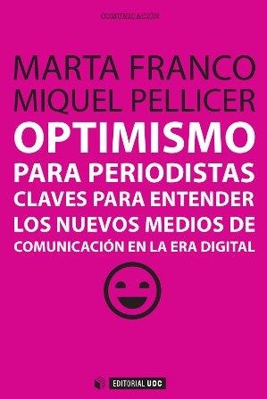 Optimismo para periodistas | 9788490641071 | Franco Díaz, Marta;Pellicer Alapont, Miquel