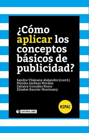 ¿Cómo aplicar los conceptos básicos de publicidad? | 9788490645345 | Jiménez Morales, Mònika;González Romo, Zahaira;Baurier Montmany, Elisabet