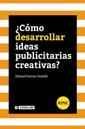 ¿Cómo desarrollar ideas publicitarias creativas? | 9788491162476 | Farran Teixidó, Eduard
