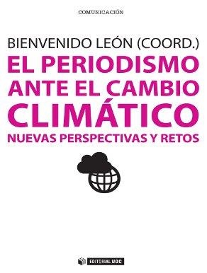 El periodismo ante el cambio climático | 9788490298640 | León Anguiano, Bienvenido