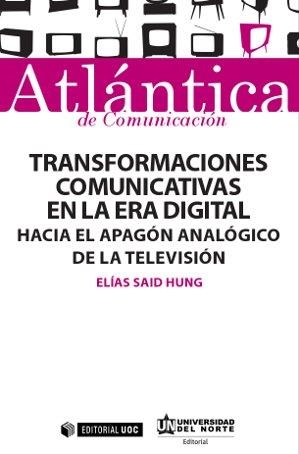 Transformaciones comunicativas en la era digital | 9788490642467 | Said Hung, Elías