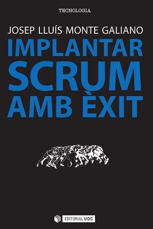 Implantar SCRUM amb èxit | 9788490647127 | Monte Galiano, Josep Lluís