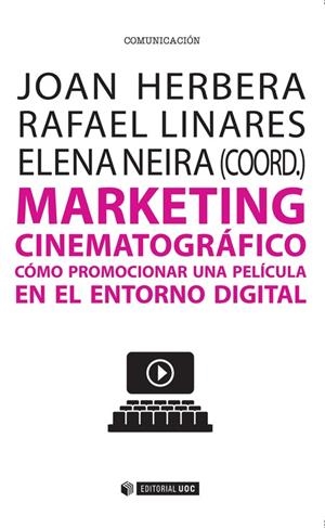 Marketing cinematográfico | 9788491160342 | Linares Palomar, Rafael;Herbera López, Joan