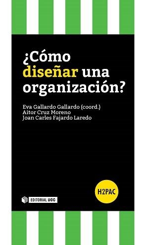 ¿Cómo diseñar una organización? | 9788490646892 | Gallardo Gallardo, Eva;Cruz Moreno, Aitor;Fajardo Laredo, Joan Carles