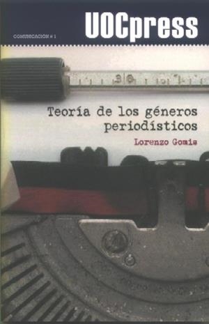 Teoría de los géneros periodísticos | 9788497887014 | Gomis, Lorenzo
