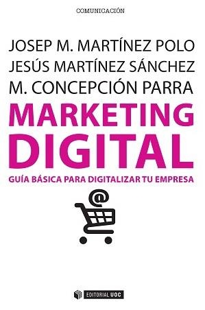 Marketing digital | 9788490647110 | Martínez Polo, Josep M.;Martínez Sánchez, Jesús;Parra Meroño, M. Concepción