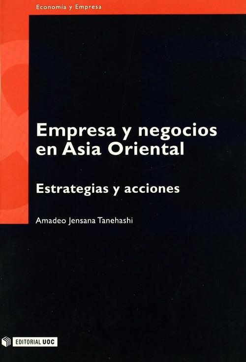 Empresa y negocios en Asia oriental | 9788497881746 | Jensana Tanehashi, Amadeo