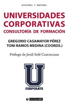 Universidades Corporativas | 9788491801184 | Casamayor Pérez, Gregorio (coord.);Ramos Medina, Toni (coord.);Cánovas Tomàs, Joan Francesc;Dalmau I