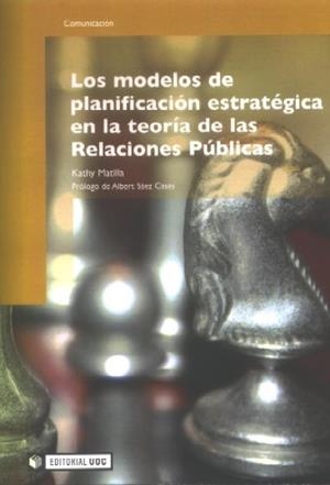 Los modelos de planificación estratégica en la teoría de las Relaciones Públicas | 9788497885171 | Matilla i Serrano, Kathy