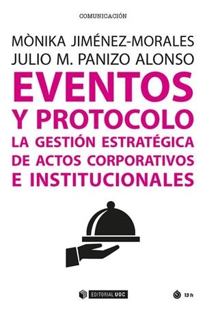 Eventos y protocolo | 9788491166955 | Jiménez Morales, Mònika;Panizo Alonso, Julio M.
