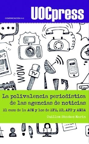 La polivalencia periodística de las agencias de noticias | 9788491162377 | Sànchez Marín, Guillem