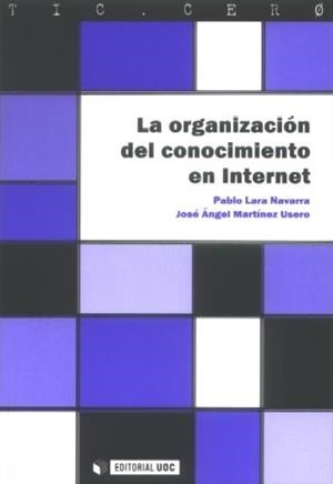 La organización del conocimiento en Internet | 9788497885423 | Lara Navarra, Pablo;Martínez Usero, José Ángel