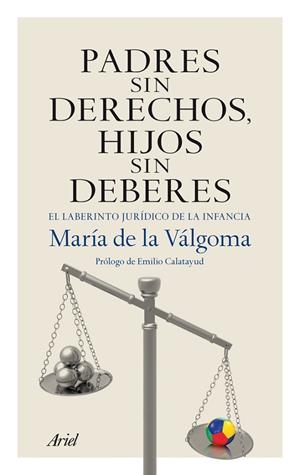 Padres sin derechos, hijos sin deberes | 9788434406070 | Válgoma, María de la