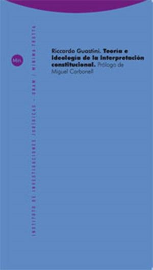 Teoría e ideología de la interpretación constitucional | 9788498791617 | Guastini, Riccardo