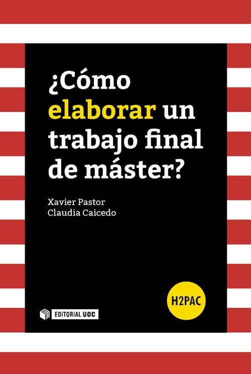 ¿Cómo elaborar un trabajo final de máster? | 9788491162704 | Caicedo Celis, Claudia;Pastor Pérez, Xavier