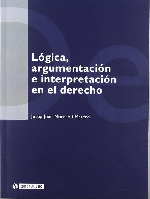 Lógica, argumentación e interpretación en el derecho | 9788497883702 | Moreso i Mateos, Josep Joan