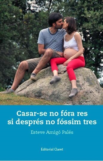 Casar-se no fóra res si després no fóssim tres | 9788491360926 | Amigó Palés, esteve