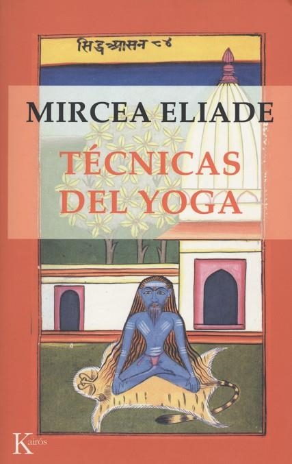 Técnicas del yoga | 9788472454767 | Eliade, Mircea