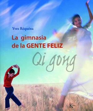 La gimnasia de la gente feliz | 9788472456143 | Réquéna, Yves