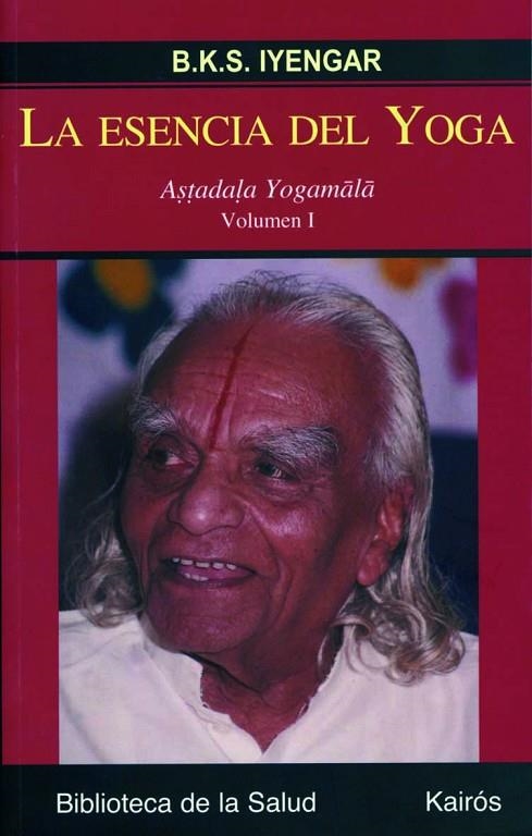 La esencia del Yoga I | 9788472456327 | Iyengar, B.K.S.
