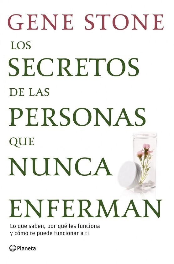 Los secretos de las personas que nunca enferman | 9788408111641 | Stone, Gene