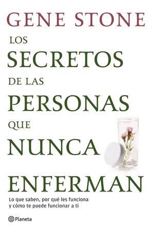 Los secretos de las personas que nunca enferman | 9788408111641 | Stone, Gene