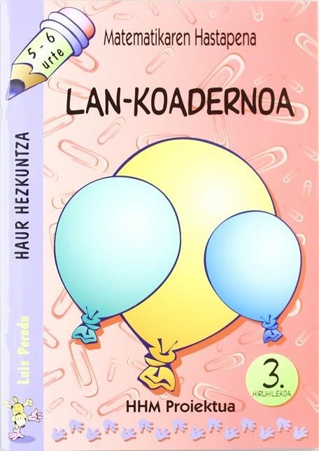 Matematika (HHM) 5-6 urte (3. Hiruhilekoa) | 9788483256954 | Pereda Ortíz del Río, Luís