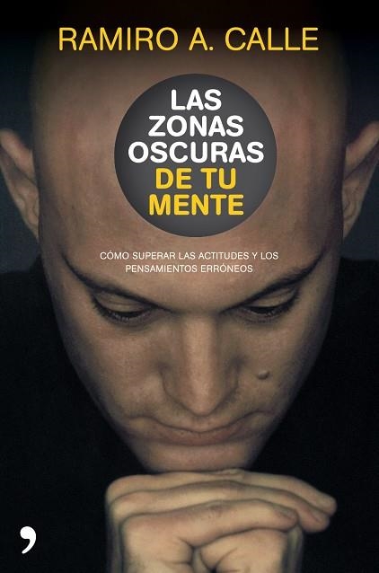 Las zonas oscuras de tu mente | 9788484609001 | Calle, Ramiro A.