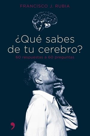 ¿Qué sabes de tu cerebro? | 9788484605058 | Rubia, Francisco J.