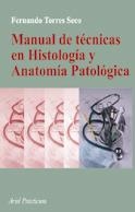 Manual de técnicas en hHstología y Anatomía Patológica | 9788434437043 | Torres Seco, Fernando