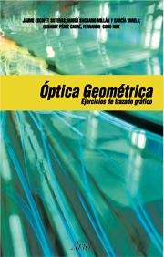 Óptica Geométrica | 9788434445284 | Cobo Ruiz, Fernando;Escofet Soteras, Jaume;Millán García-Varela, María Sagrario;Pérez Cabré, Elisabe