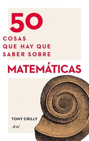 50 cosas que hay que saber sobre matemáticas | 9788434414891 | Crilly, Tony