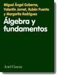 Álgebra y fundamentos: una introducción | 9788434480261 | Goberna, Miguel Ángel;Jornet, Valentí;Puente, Rubén;Rodríguez, Margarita