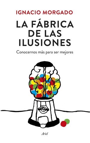 La fábrica de las ilusiones | 9788434419445 | Morgado Bernal, Ignacio