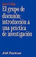 El grupo de discusión: Introducción a una práctica de Investigación | 9788434428799 | Callejo, Javier